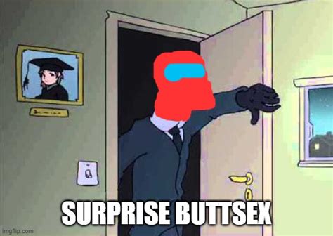 anal sex memes|Surprise Buttsecks .